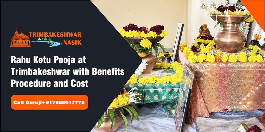 Rahu Ketu Pooja at Trimbakeshwar with Benefits Procedure and Cost